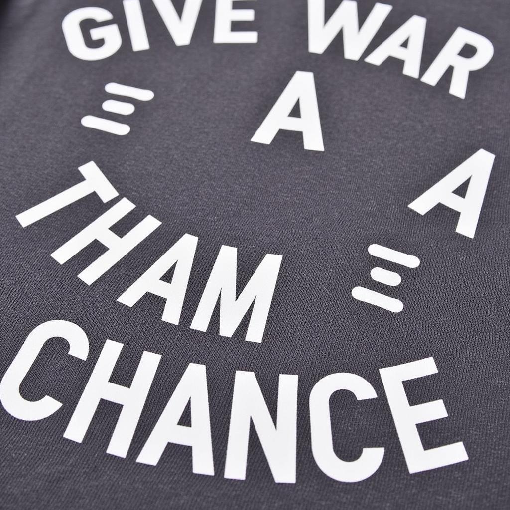 Áo "Give War A Chance" cận cảnh